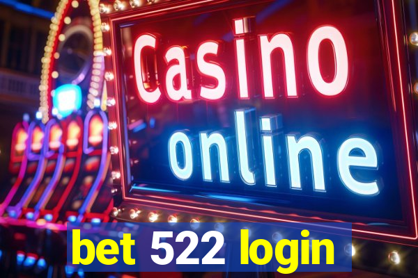 bet 522 login